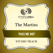 The Martins - Pass Me Not