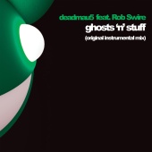 deadmau5 & Rob Swire - Ghosts 'n' Stuff