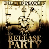 Dilated Peoples - The Release Party