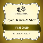 Joyce, Karen & Sheri - If She Could