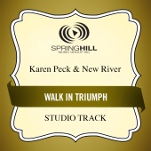 Karen Peck & New River - Walk In Triumph