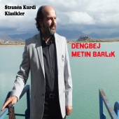Dengbej Metin Barlık - Stranén Kurdi Klasikler