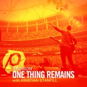 Passion & Kristian Stanfill - One Thing Remains