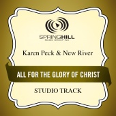 Karen Peck & New River - All For The Glory Of Christ