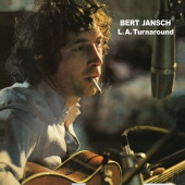 Bert Jansch - L.A. Turnaround [Digitally Remastered + Bonus Tracks]