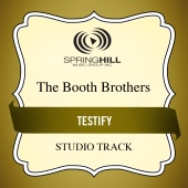 The Booth Brothers - Testify