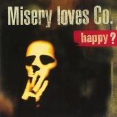 Misery Loves Co. - Happy?