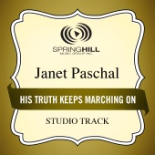 Janet Paschal - His Truth Keeps Marching On