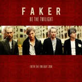 Faker - Be The Twilight - Enter The Twilight Zone
