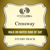 CrossWay - Walk On Water Kind Of Day