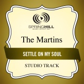 The Martins - Settle On My Soul