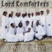 Lord Comforters - Mawubongwe