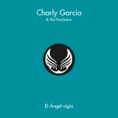 Charly García & The Prostitution - El Angel Vigía [Live]