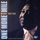 Muddy Waters - One More Mile: Chess Collectibles, Vol. 1