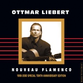 Ottmar Liebert - Nouveau Flamenco [1990-2000 Special Tenth Anniversary Edition]