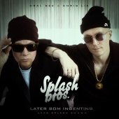 Splash Bros. & Oral Bee & Chris Lie - Later Som Ingenting