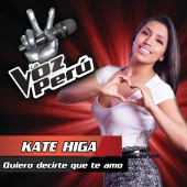 Kate Higa - Quiero Decirte Que Te Amo