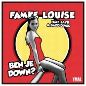 Famke Louise - BEN JE DOWN? (feat. Jayh, Badd Dimes)