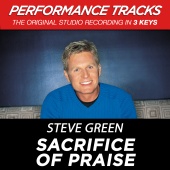 Steve Green - Sacrifice Of Praise [Performance Tracks]
