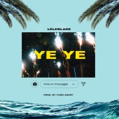 Lele Blade - Ye Ye