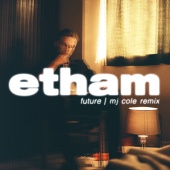 Etham - Future [MJ Cole Remix]