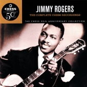 Jimmy Rogers - The Complete Chess Recordings