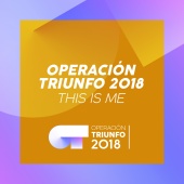 Operación Triunfo 2018 - This Is Me [Operación Triunfo 2018]
