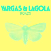 Vargas & Lagola - Roads [Remixes]