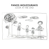 Panos Mouzourakis - Look At Me Dad