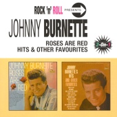 Johnny Burnette - Roses Are Red/Hits & Other Favourites