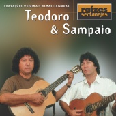 Teodoro & Sampaio - Raizes Sertanejas