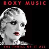 Roxy Music - The Thrill Of It All [1972-1982]