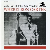 Ron Carter & Eric Dolphy & Mal Waldron - Where? [RVG Remaster]