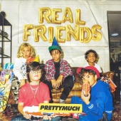 PRETTYMUCH - Real Friends