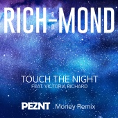 RICH-MOND - Touch The Night [PEZNT Money Remix]