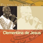Clementina De Jesus - Eu Sou O Samba - Clementina De Jesus