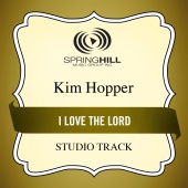 Kim Hopper - I Love The Lord