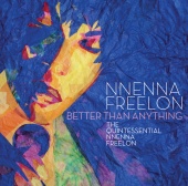 Nnenna Freelon - Better Than Anything: The Quintessential Nnenna Freelon