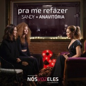Sandy - Pra Me Refazer (feat. ANAVITÓRIA)