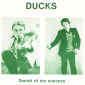 Ducks - Secret Of My Success