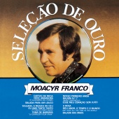 Moacyr Franco - Selecao De Ouro