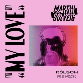 Martin Solveig - My Love [Kölsch Remix]