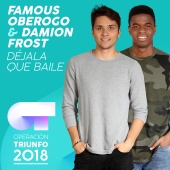 Famous Oberogo & Damion Frost - Déjala Que Baile [Operación Triunfo 2018]