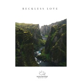 Maranatha! Music & Adam Smucker - Reckless Love