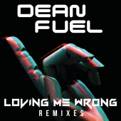 Dean Fuel - Loving Me Wrong [Remixes]