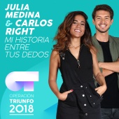 Julia Medina & Carlos Right - Mi Historia Entre Tus Dedos [Operación Triunfo 2018]