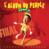 François Pérusse - L'Album du peuple final - Tome 4