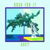 B00ty - Good For It