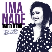 Ivana Kindl - Ima Nade [Remixes]