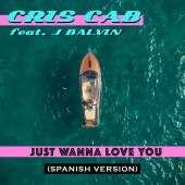 Cris Cab - Just Wanna Love You (Spanish Version)